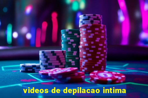 videos de depilacao intima